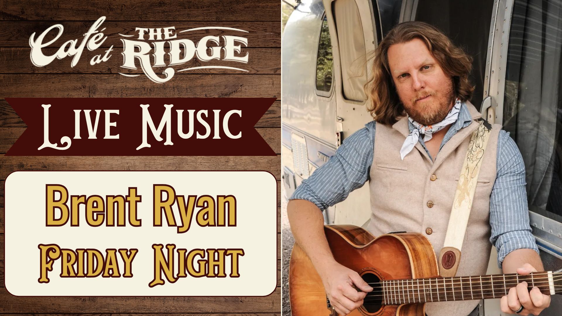 Flyer for "The Ridge Cafe Live Music" featuring Brent Ryan on a Friday night, posing with an acoustic guitar.