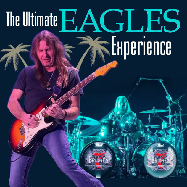 Promotional graphic for "7 Bridges: The Ultimate EAGLES Experience," a live tribute concert event.