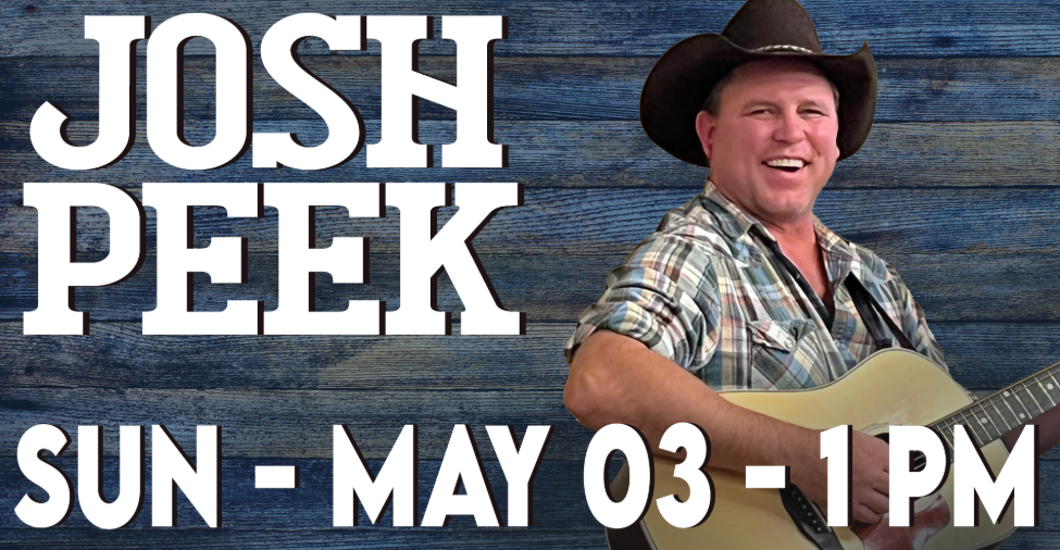 Flyer for Josh Peek performing on Sunday, May 3 at 1PM, featuring a guitarist in a cowboy hat.