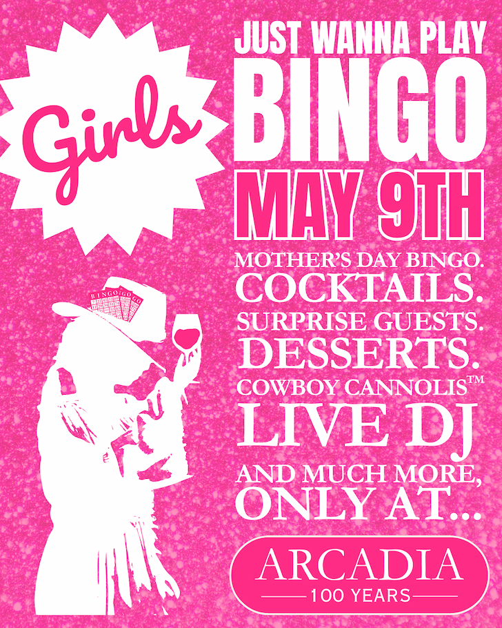 Flyer for "Girls Just Wanna Play Bingo" on May 9th at Arcadia, featuring cocktails, live DJ, and desserts.