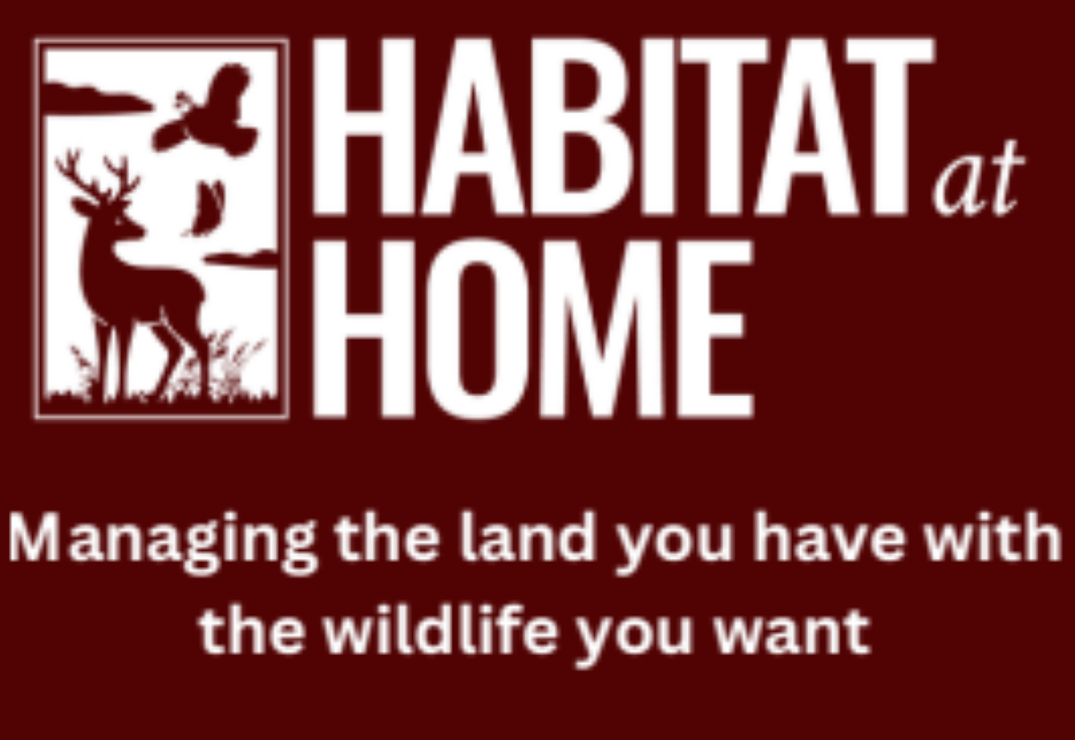 Dark red promotional graphic for "Habitat at Home: Managing the land you have with the wildlife you want."