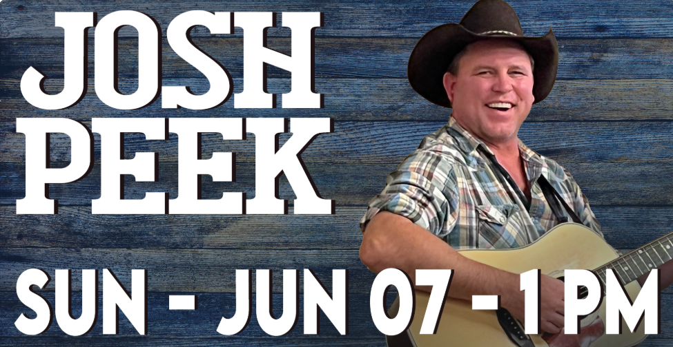 Flyer for Josh Peek performing on Sunday, June 7 at 1PM, featuring a guitarist in a cowboy hat.