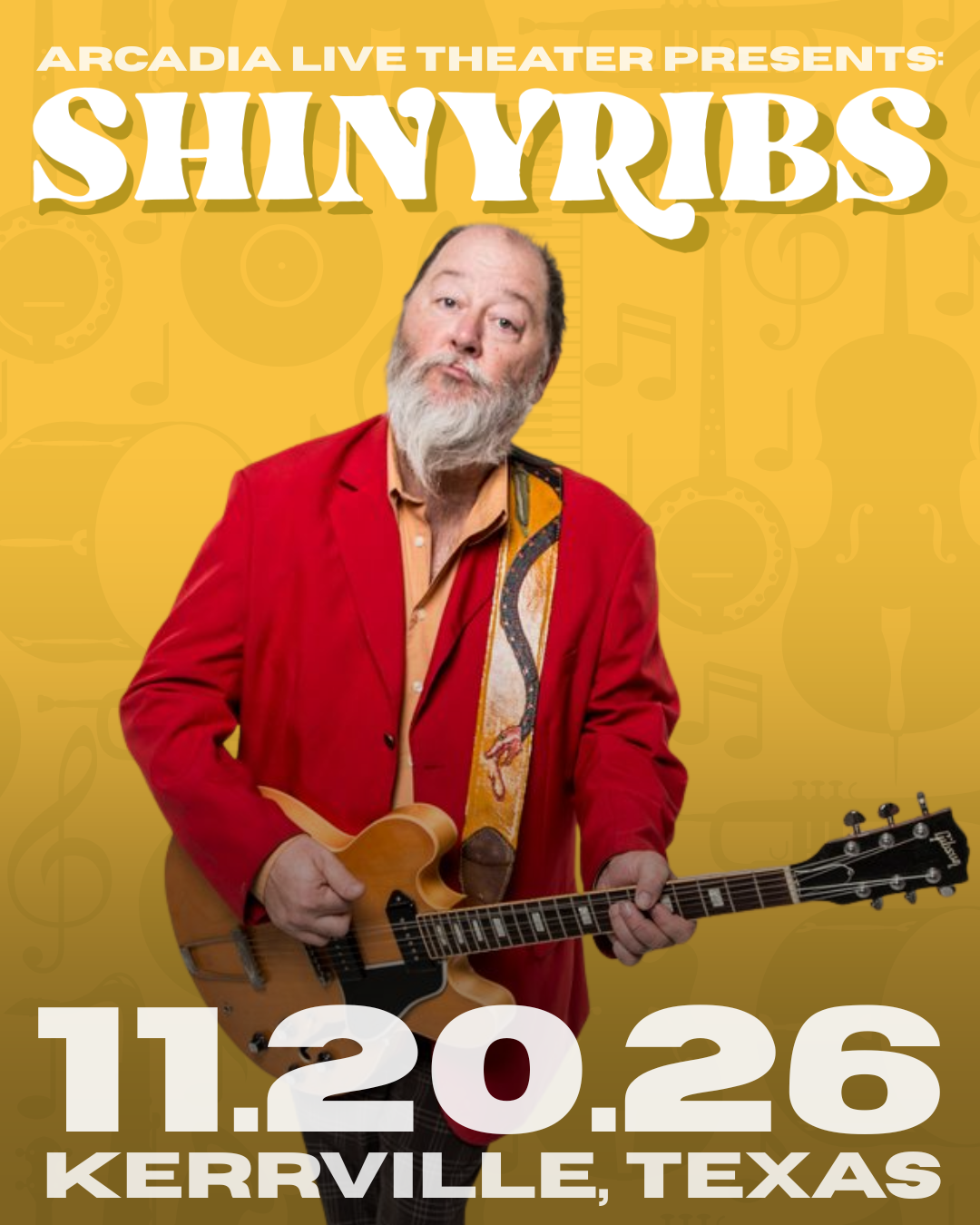 Concert flyer for "Arcadia Live Theater Presents: Shinyribs" in Kerrville, Texas on 11.20.26.