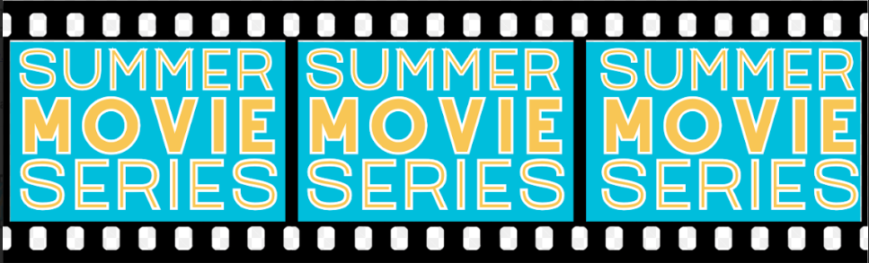 A filmstrip graphic featuring the repeating text "SUMMER MOVIE SERIES" in bold blue and yellow fonts.